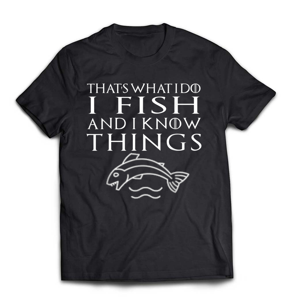 Funny “That’s What I Do” Quote Fishing T-Shirt: A Humorous Choice for Anglers